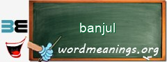 WordMeaning blackboard for banjul